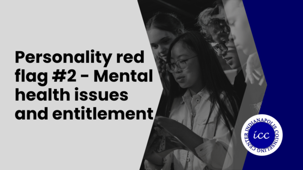 Personality red flag #2 - Mental health issues and entitlement