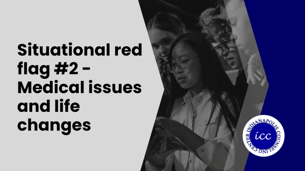 Situational red flag #2 - Medical issues and life changes