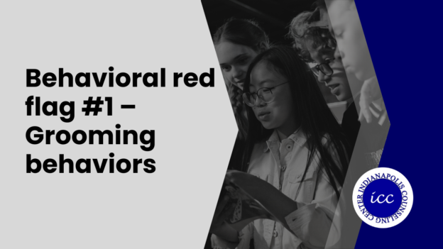 Behavioral red flag #1 – Grooming behaviors