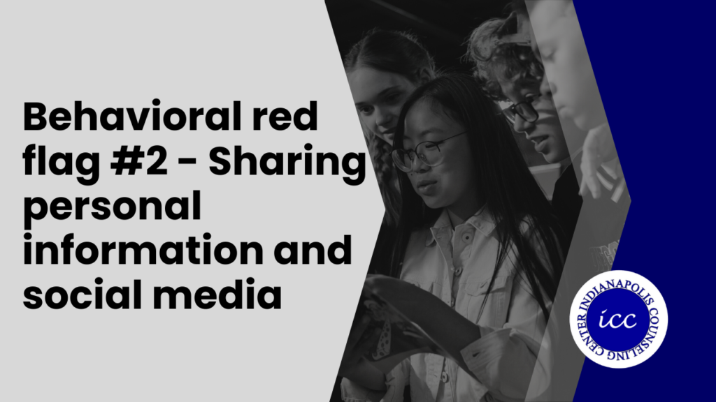 Behavioral red flag #2 - Sharing personal information and social media