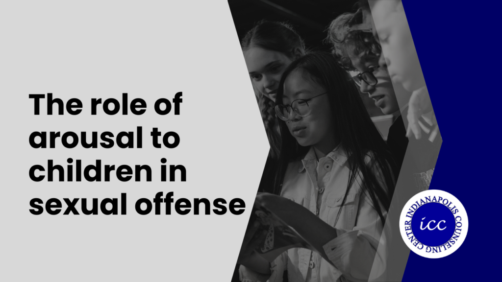 The role of arousal to children in sexual offense